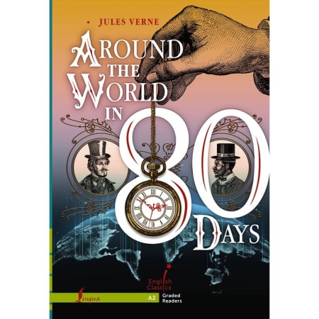 Around the world in 80 Days. Around The World in 80 Days. Level A2. Verne J.