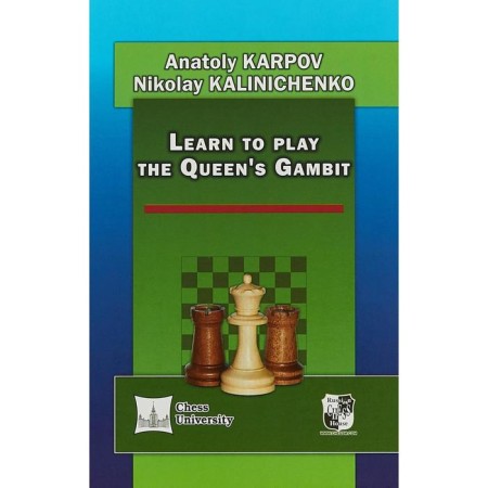 Learn to Play the Queen`s Gambit. In English. Karpov A.