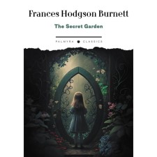 The mysterious garden. The Secret Garden. Bernett F.