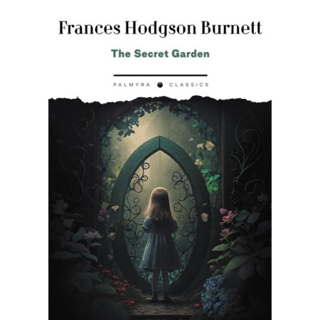 The mysterious garden. The Secret Garden. Bernett F.