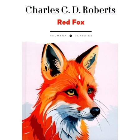 Red Fox. In English. Roberts Ch.