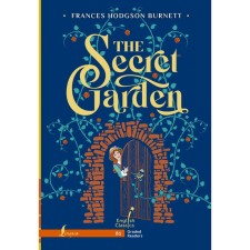 The mysterious garden. The Secret Garden. B1. Burnett F.