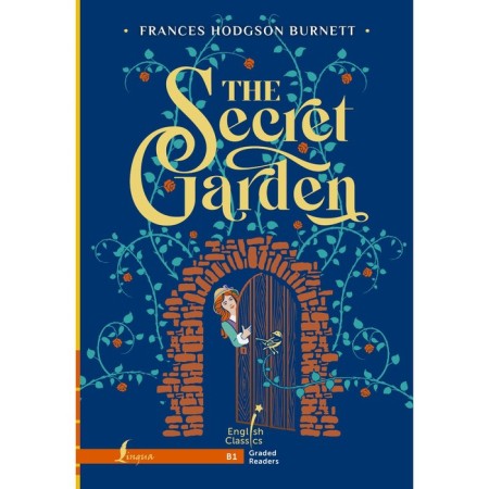 The mysterious garden. The Secret Garden. B1. Burnett F.