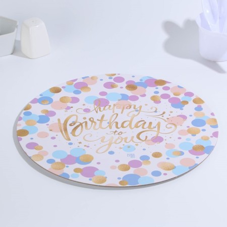 Stead under the cake reinforced, confectionery packaging, "Happy Birthday", 30 cm, 2.5 mm