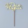 Topper wooden "Happy Birthday" Golden Datim beautifully 14.3x7 cm