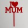 Topper "I love mom", the color is red