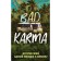 Bad Karma. The story of my hellish trip to Mexico. Wilson P.