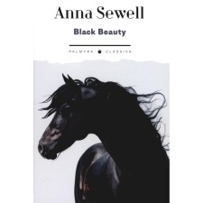 Black Beauty. HIS Groms and Companions. The autobiography of a horse. In English. Sewell A.