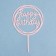 Topper "Happy Birthday", a circle, light pink, give beautifully