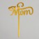 Topper "Mom", Color Gold