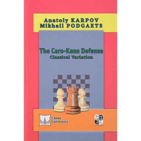 The Cara-Kann Defense: Classical variation. Karpov A.