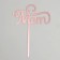 Topper "Mom", color pink gold