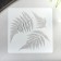 Stencil plastic "Fern leaves" 13x13 cm