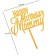 Topper "Happy Birthday, Mommy", gold, give beautifully