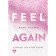 Feel again. Kasten M.
