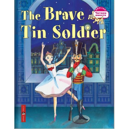 Foreign Language Book. The Steadfast Tin Soldier. The Brave Tin Soldier (in English). Andersen H.K.