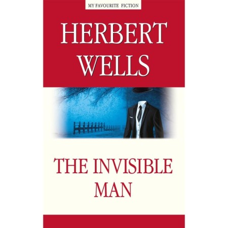 The Invisible Man. Invisible Man. In English. Wells G.J.