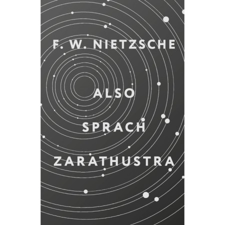 So said Zarathustra. Also Sprach Zarathustra. Nietzsche F.