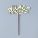 Topper wooden "Happy Birthday" Golden Datim beautifully 14.3x6.6 cm