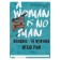 Woman is not a man. Ram I.