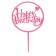 Topper "Happy Birthday", with rhinestones, bright pink color