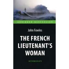 The French Lieutenent’s Woman. The woman of the French lieutenant. In English. Fauls J.